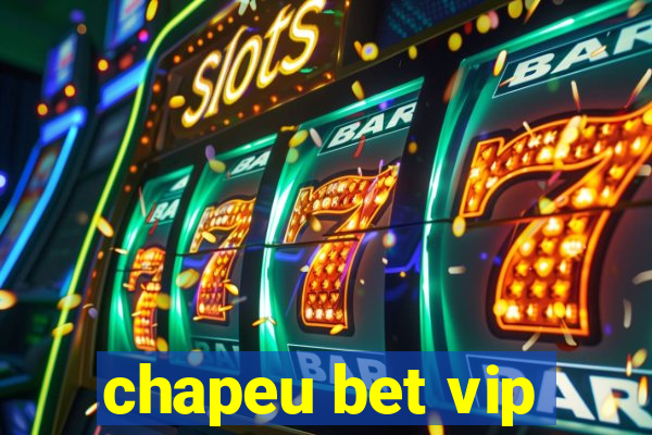 chapeu bet vip