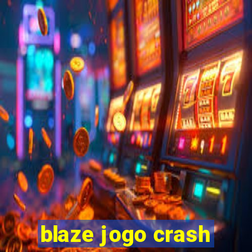 blaze jogo crash