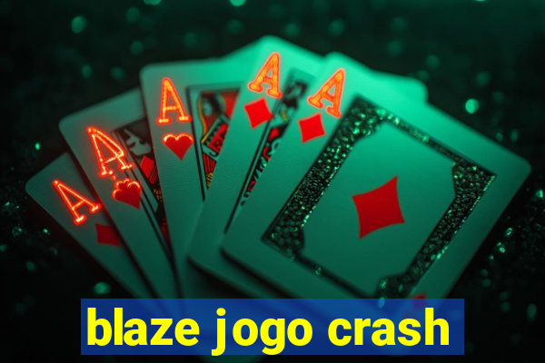 blaze jogo crash