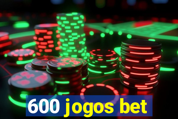 600 jogos bet