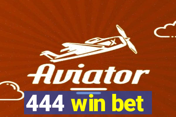 444 win bet