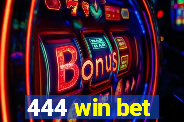 444 win bet