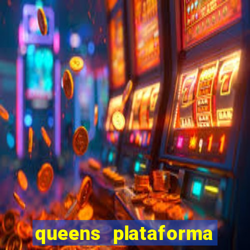 queens plataforma de jogos