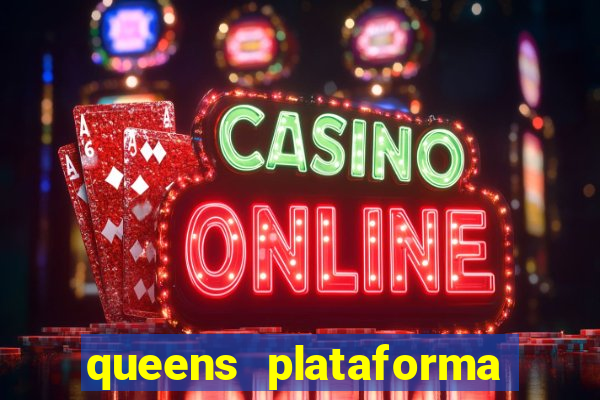 queens plataforma de jogos