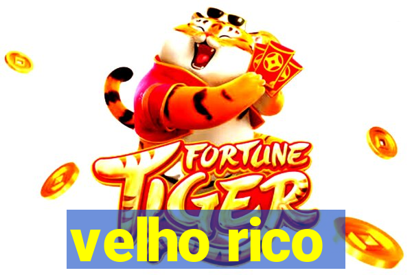 velho rico