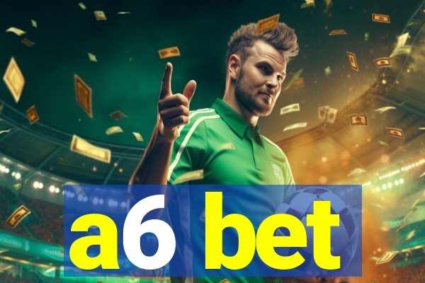 a6 bet