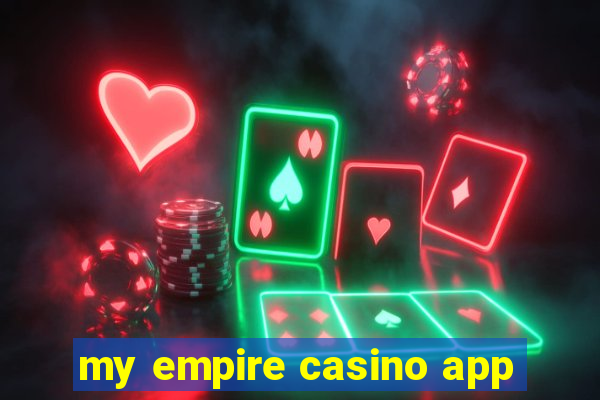 my empire casino app