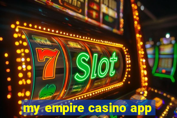 my empire casino app