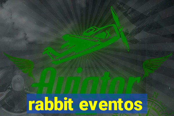 rabbit eventos