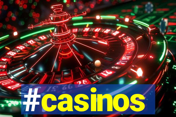 #casinos