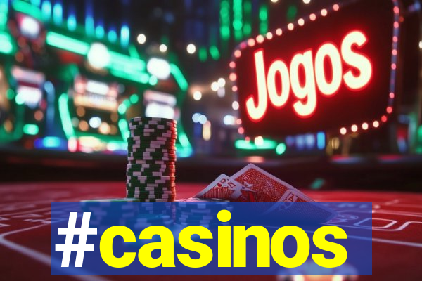 #casinos