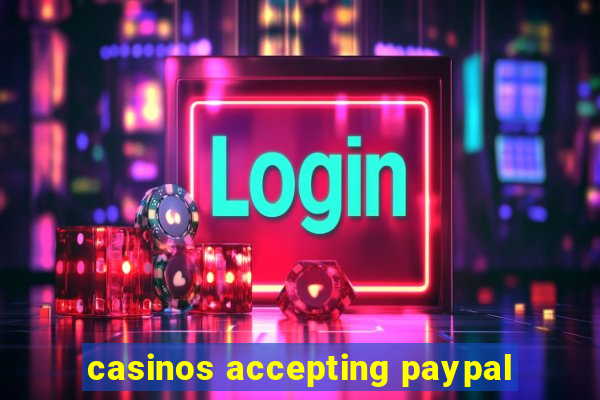 casinos accepting paypal