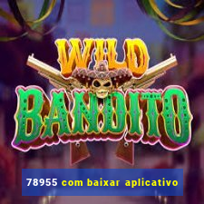 78955 com baixar aplicativo