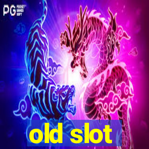 old slot