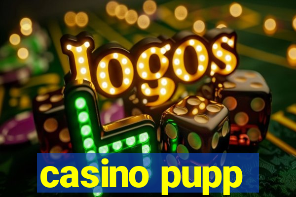 casino pupp