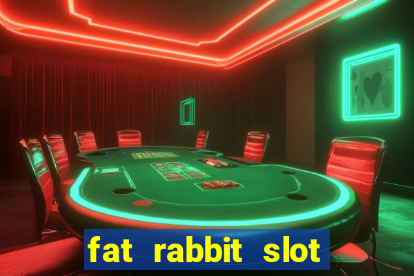 fat rabbit slot free play