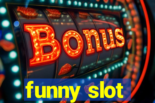 funny slot