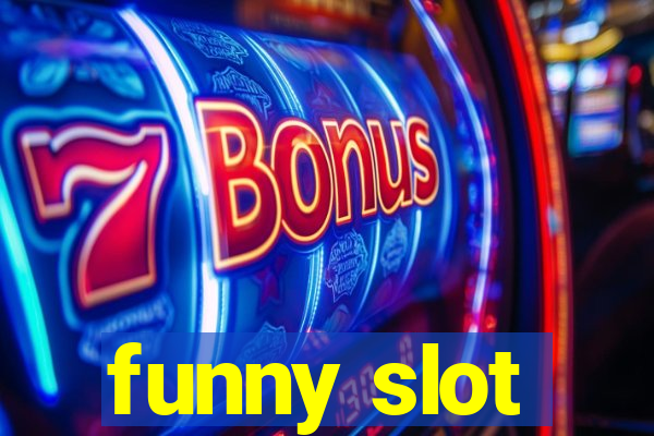 funny slot