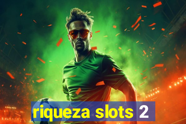 riqueza slots 2