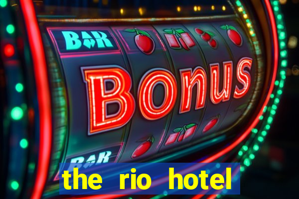 the rio hotel casino las vegas