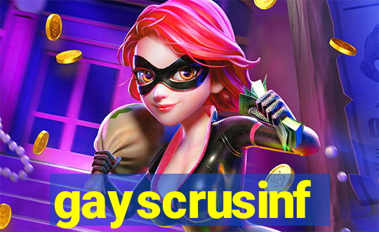 gayscrusinf