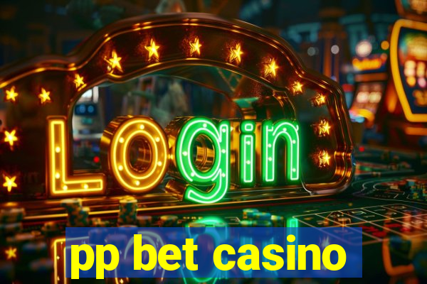 pp bet casino