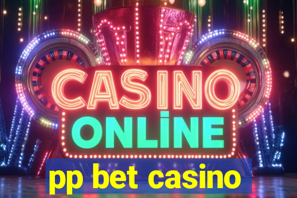 pp bet casino