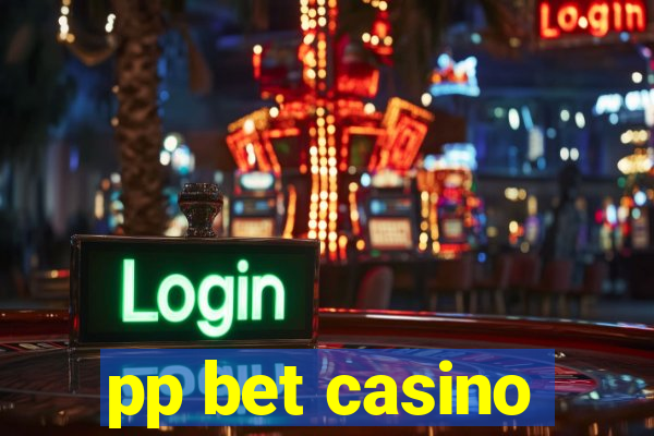 pp bet casino