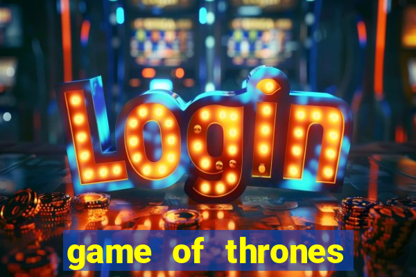 game of thrones slots game