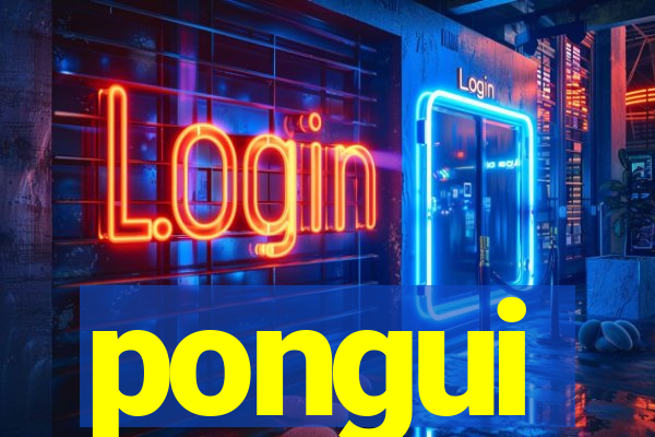 pongui