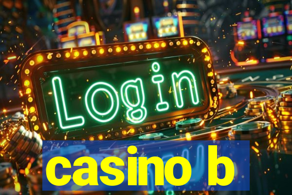 casino b