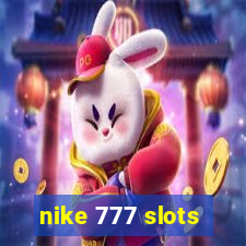 nike 777 slots