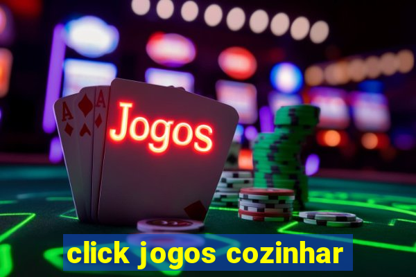 click jogos cozinhar