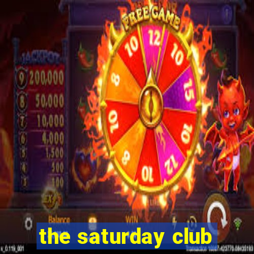 the saturday club