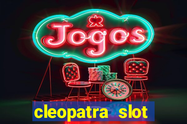 cleopatra slot machine free