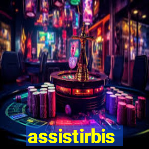 assistirbis