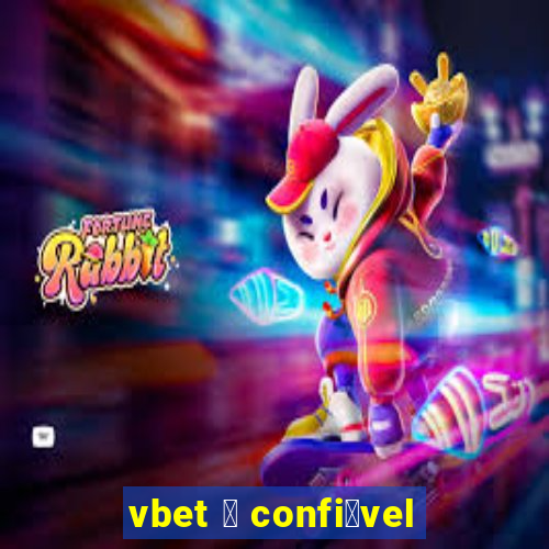 vbet 茅 confi谩vel