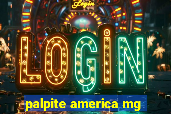 palpite america mg