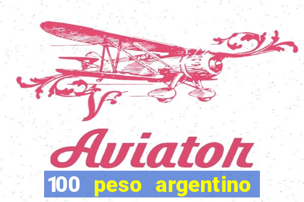 100 peso argentino em real