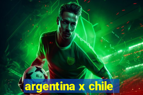 argentina x chile