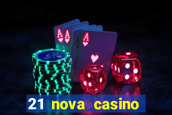 21 nova casino free download