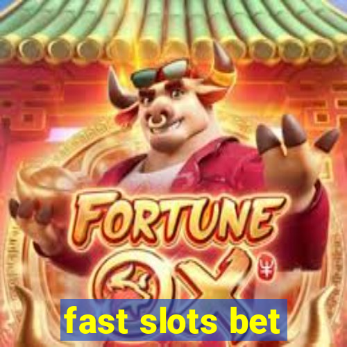 fast slots bet