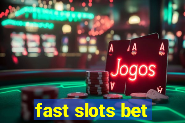 fast slots bet