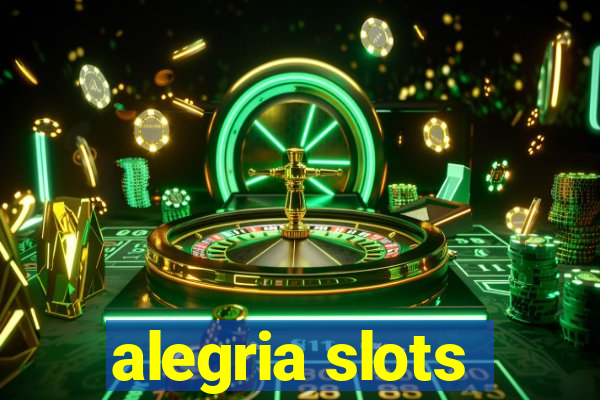 alegria slots