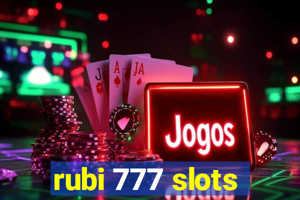 rubi 777 slots