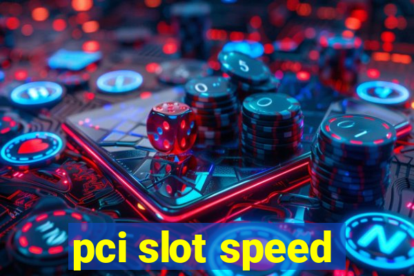 pci slot speed