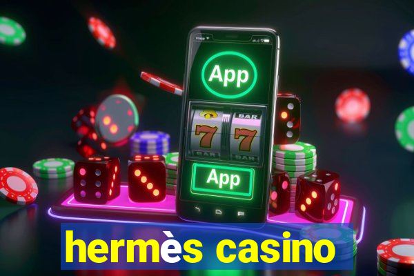 hermès casino