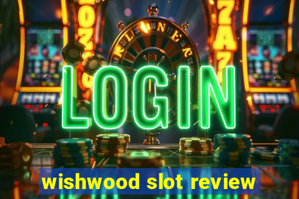 wishwood slot review