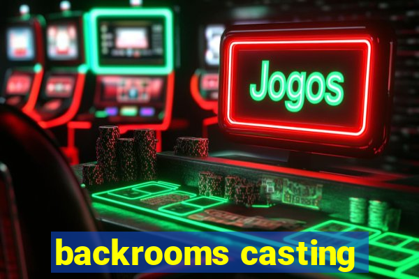 backrooms casting