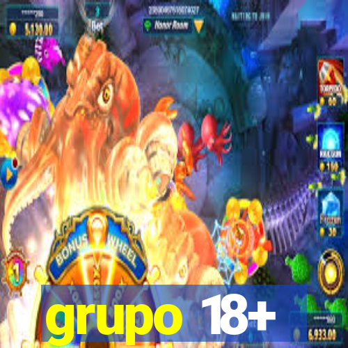 grupo 18+